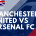Manchester United vs Arsenal FC: Como Assistir ao vivo a Premier League