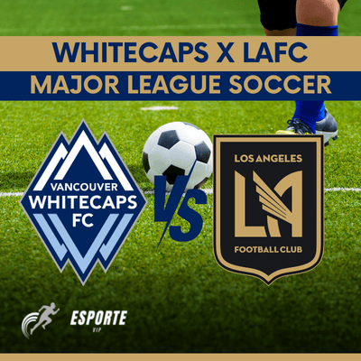 Whitecaps x LAFC jogam dia 11 de maio pela MLS. Whitecaps x LAFC